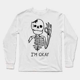 I'm Okay Long Sleeve T-Shirt